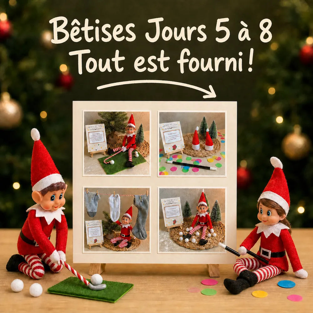Bêtises des jours 5 à 8 du Lutin Farceur, tout est fourni